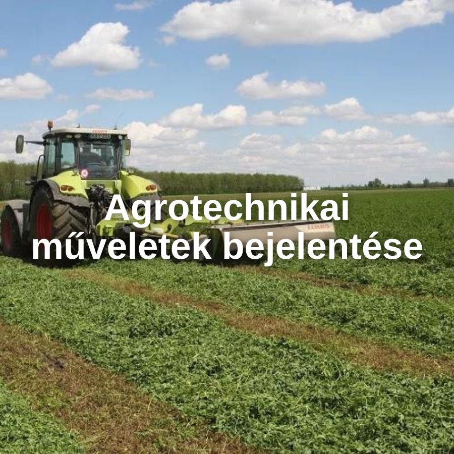  Agrotechnikai műveletek bejelentése